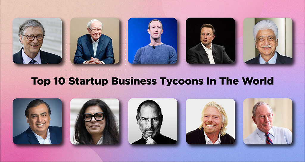 Top 10 Business Tycoons In The World 2023