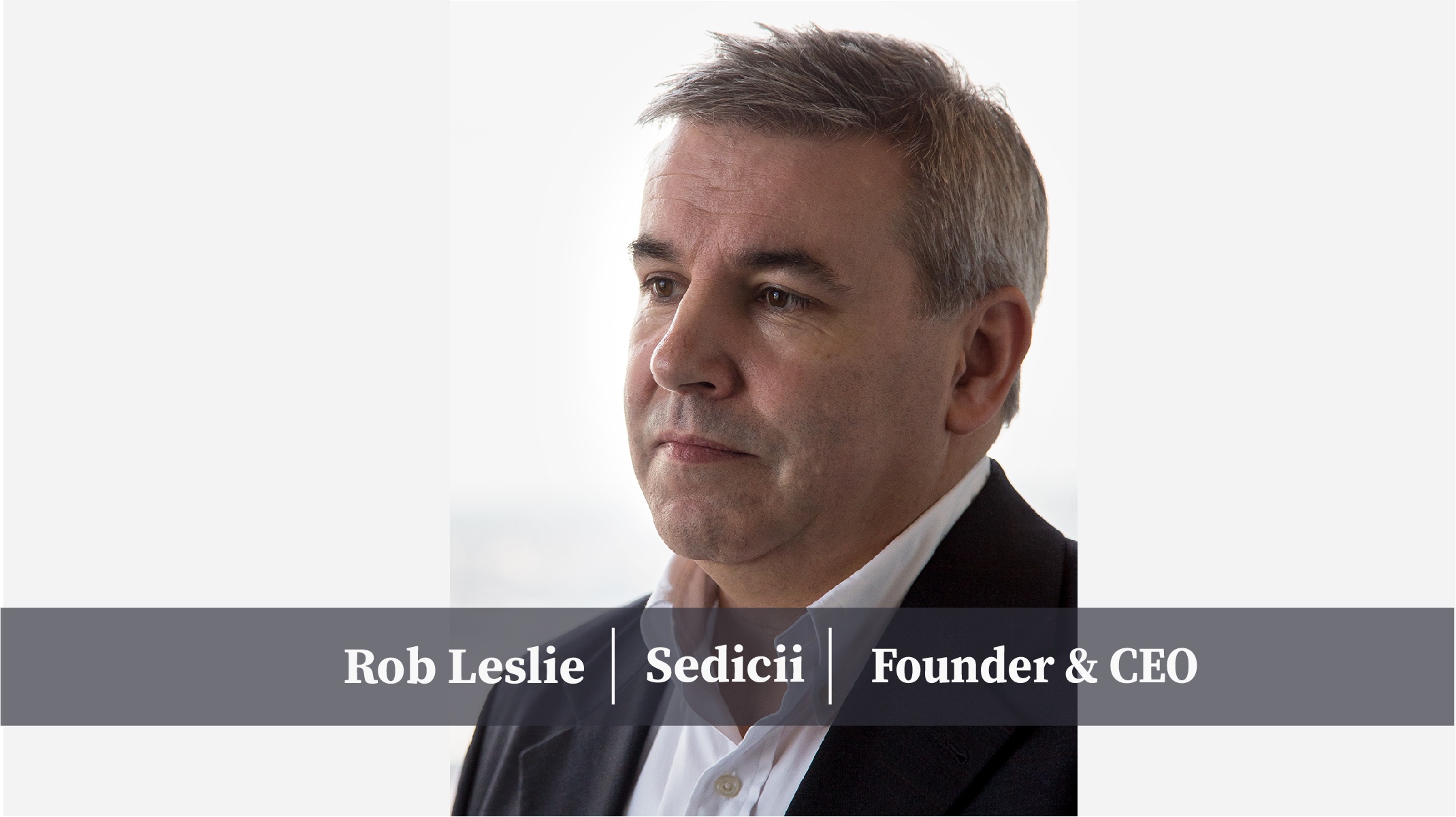 Rob Leslie | Sedicii | CEO | Privacy