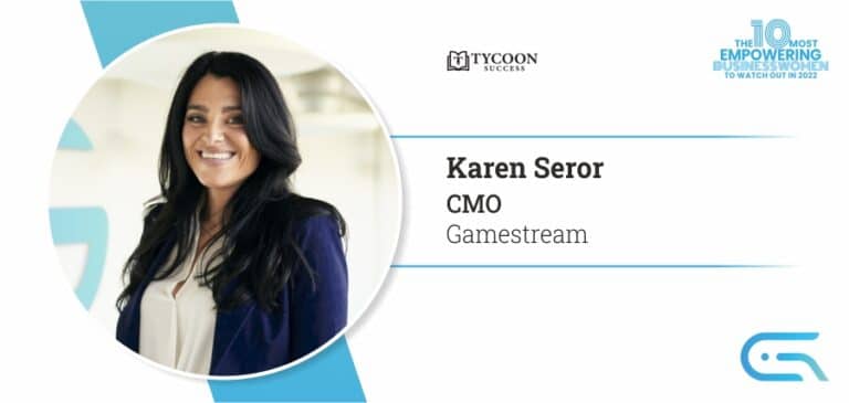 Karen Seror | CMO | Gamestream | Cloud Gaming | Tycoon Success | Business Magazine