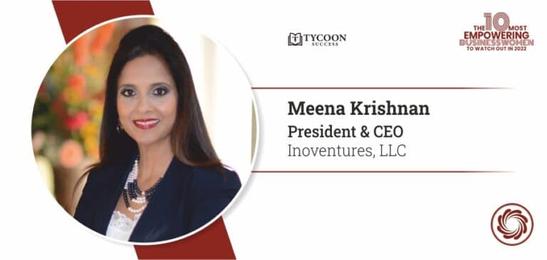 Meena Krishnan | President and CEO | Inoventures LLC | Business Magazine | Tycoon Success