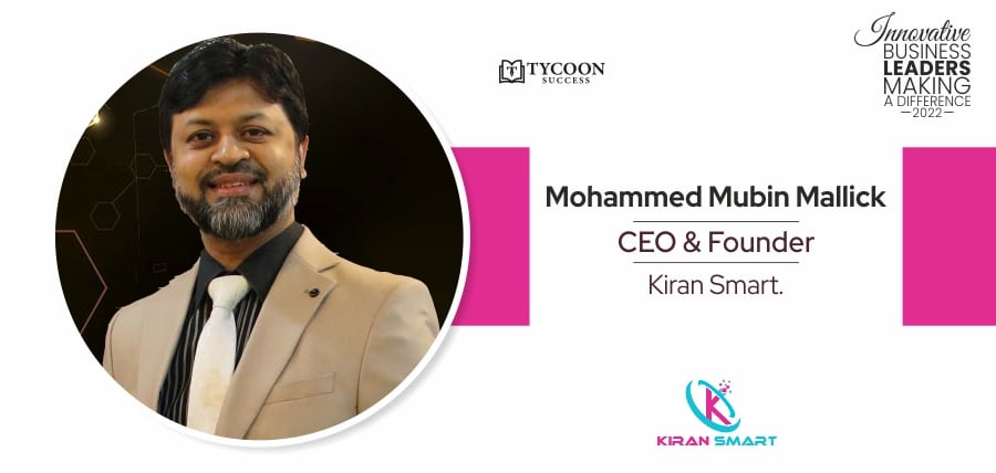 Mohammed Mubin Mallick | CEO and Founder | Kiran Smart | Tycoon Success | Business Magazine
