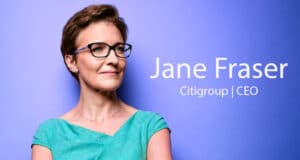 Jane Fraser- CEO of Citigroup | 