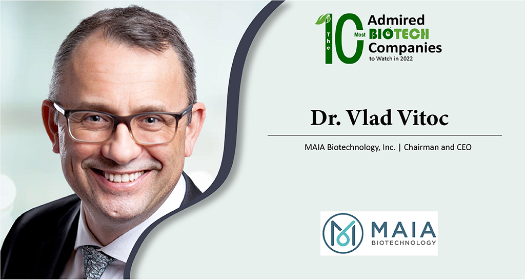 Dr. Vlad Vitoc | Chairman and C.E.O. | MAIA Biotechnology | Tycoon Success Magazine | Business Magazine