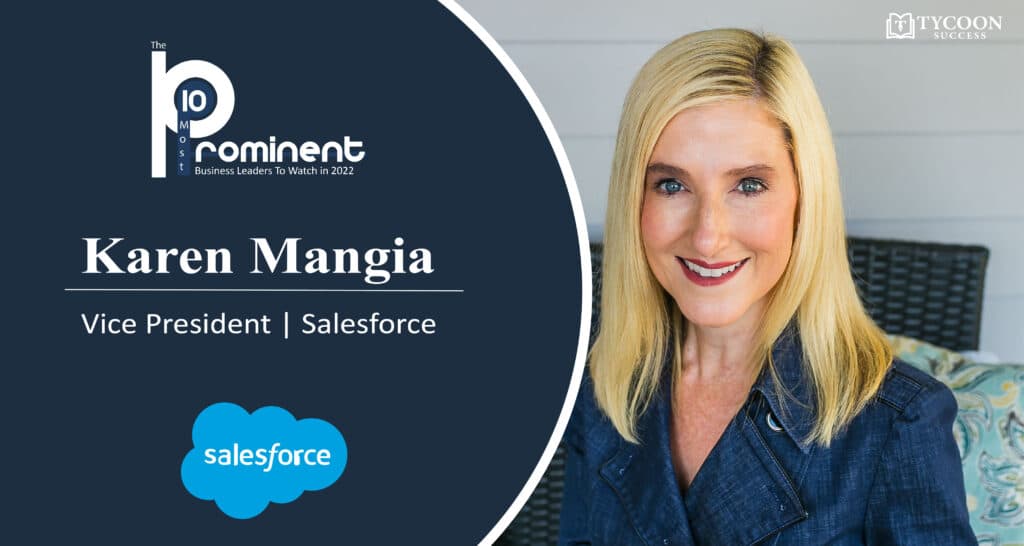 Karen Mangia | Vice President of Customer and Market Insights | Salesforce | Business Magazine | Tycoon Success