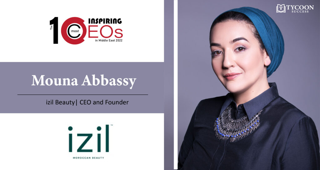 Mouna Abbassy | Founder | Izil Beauty | Tycoon Success Magazine