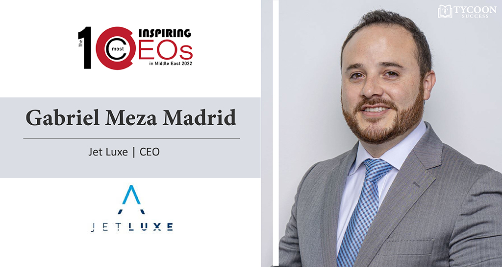 Gabriel Meza Madrid | CEO | Jet Luxe