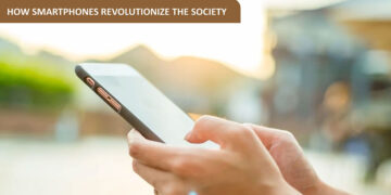 How Smartphones revolutionize the society