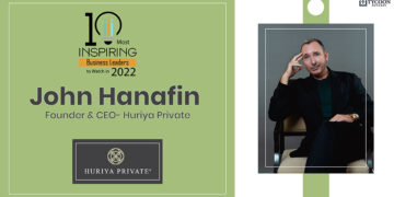 John Hanafin | Founder & CEO | Huriya Private | Business Magazine | Tycoon Success Magazine