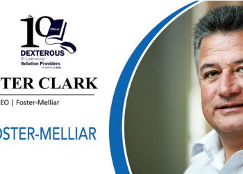 PETER CLARK | CEO | Foster-Melliar | Business Magazine | Tycoon Success Magazine | Business Magazine