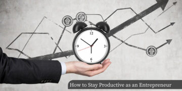 Stay Productive as an Entrepreneur