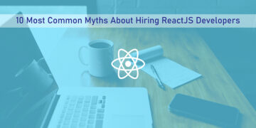 Myths About Hiring ReactJS Developers