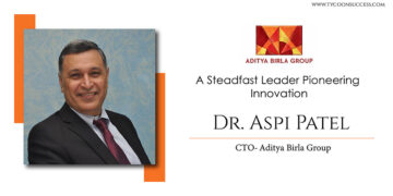 Dr. Aspi N. Patel | CTO | Aditya Birla Group | Business Magazine | Tycoon Success Magazine