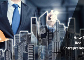 How To Ace Real Estate Entrepreneurship In 2023