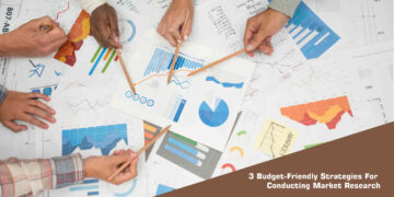 3 Budget-Friendly Strategies For Conducting Market Research