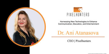 Dr. Ani Atanasova: Harnessing New Technologies to Enhance Communication, Education, and Entertainment