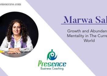 Marwa Saleh, Founder and CEO of Presence Business Coaching | Tycoon Success Magazine | Business Magazine
