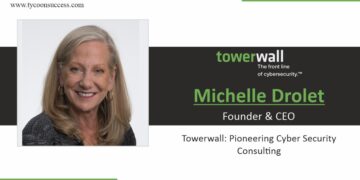 Michelle Drolet, founder, and CEO of Towerwall | Business Magazine | Tycoon Success Magazine