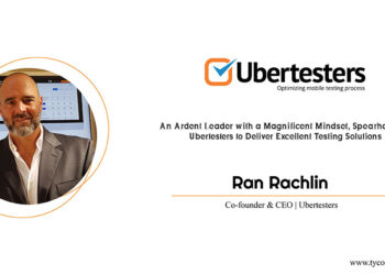 Ran Rachlin, Co-founder & CEO, of Ubertesters | Tycoon Success Magazine | Business Magazine