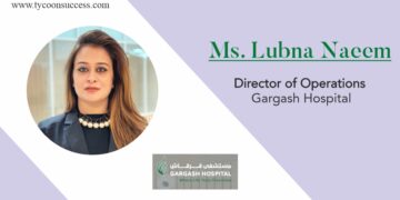 Ms. Lubna Naeem: Director of Operations – Gargash Hospital