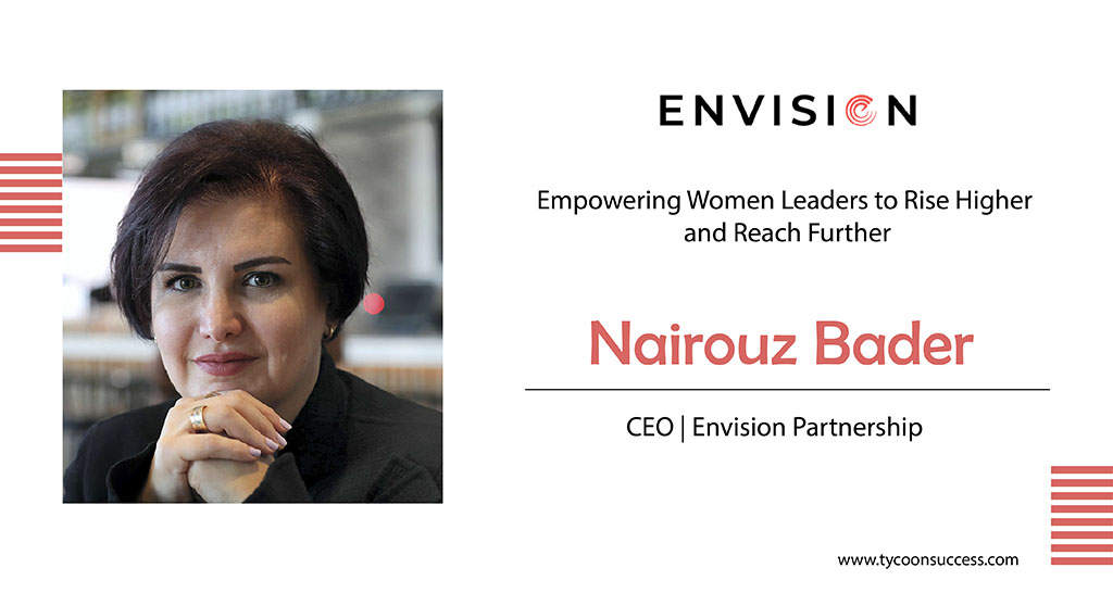 Dr. Nairouz Bader: Empowering Women Leaders to Rise Higher and Reach Further