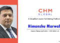 Himanshu Marwaha is the Managing Director of CHM Global LLC