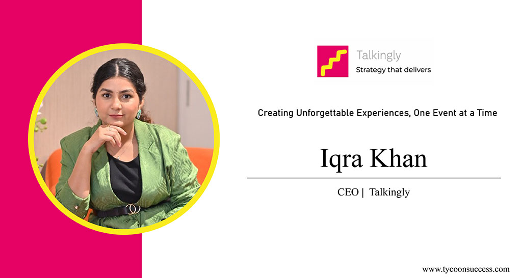 Iqra Khan: Creating Unforgettable Experiences, One Event at a Time
