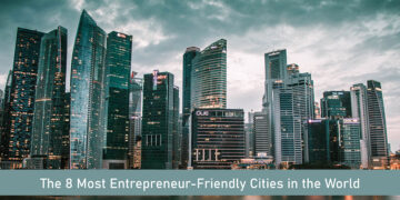 Entrepreneur-Friendly Cities