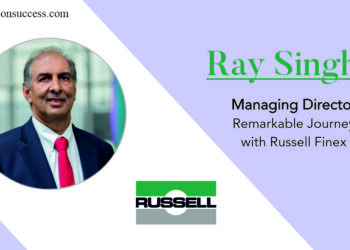 Ray Singh Magaging Director of Russell Finex | Tycoon Success Magazine | Business Magazine