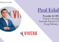 Paul Edalat the Chairman, Founder, and CEO of Vivera | Tycoon Success Magazine | Business Magazine