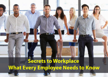 Secrets to Workplace: What Every Employee Needs to Know