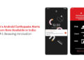 Google's Android Earthquake Alerts System Now Available in India: A Lifesaving Innovation