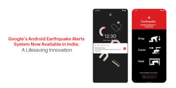 Google's Android Earthquake Alerts System Now Available in India: A Lifesaving Innovation