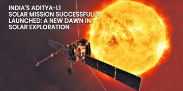 India's Aditya-L1 Solar Mission Successfully Launched: A New Dawn in Solar Exploration