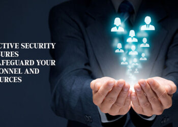 Effective Security Measures to Safeguard Your Personnel and Resources | Business Magazine | Tycoon Success Magazine