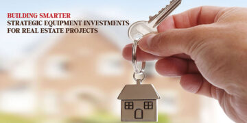 Building Smarter Strategic Equipment Investments for Real Estate Projects | Tycoon Success Magazine