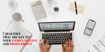 7 Qualities That Are Key to Your Store's Success and Profitability