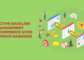 Effective Backlink Management for eCommerce Sites to Improve Rankings