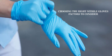 Choosing the Right Nitrile Gloves: Factors to Consider