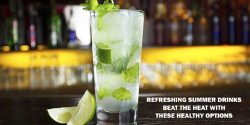 efreshing Summer Drinks: Beat the Heat with These Healthy Options