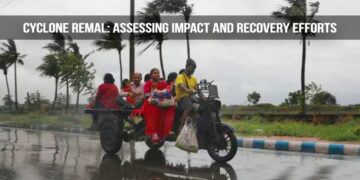 Cyclone Remal: Assessing Impact and Recovery Efforts