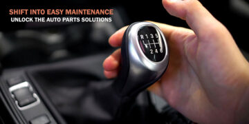 Shift Into Easy Maintenance: Unlock The Auto Parts Solutions