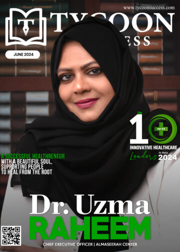 Uzma Raheem | Chief Executive Officer | Almaseerah centre | Tycoon Success Magazine