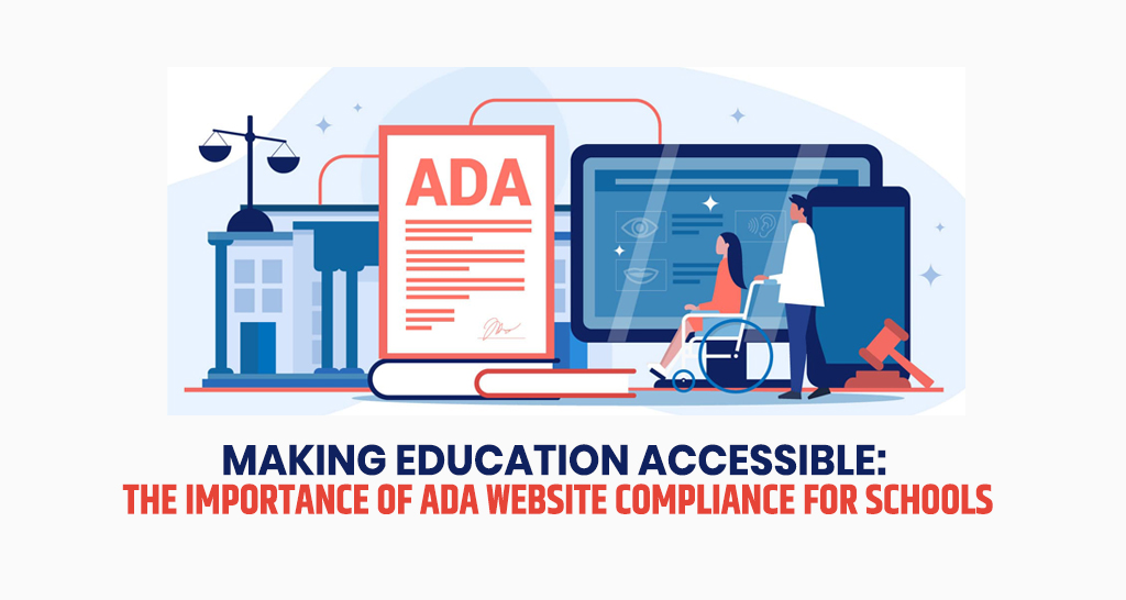 Making Education Accessible: The Importance of ADA Website Compliance for Schools