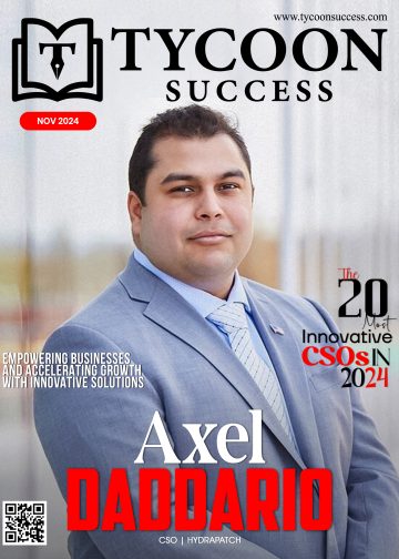 Axel D’Addario | Chief Strategy Officer | HydraPatch | Tycoon Success Magazine