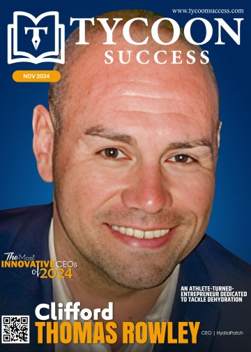 Clifford Thomas Rowley | CEO | HydraPatch®| Tycoon Suceess Magazine