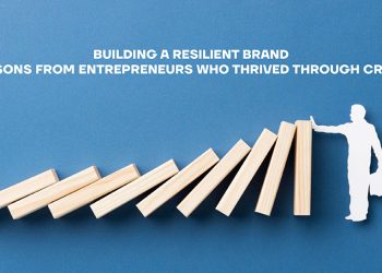 Building a Resilient Brand: Lessons from Entrepreneurs Who Thrived Through Crises
