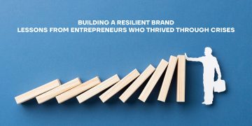 Building a Resilient Brand: Lessons from Entrepreneurs Who Thrived Through Crises