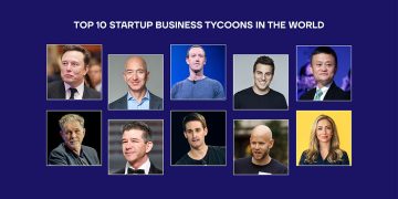 Top 10 Startup Business Tycoons in the World