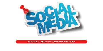 How Social Media has changed Advertising