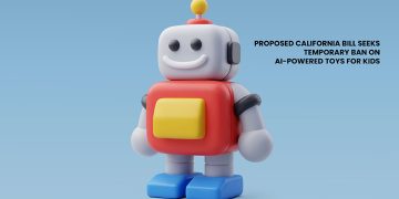 Proposed California Bill Seeks Temporary Ban on AI-Powered Toys for Kids